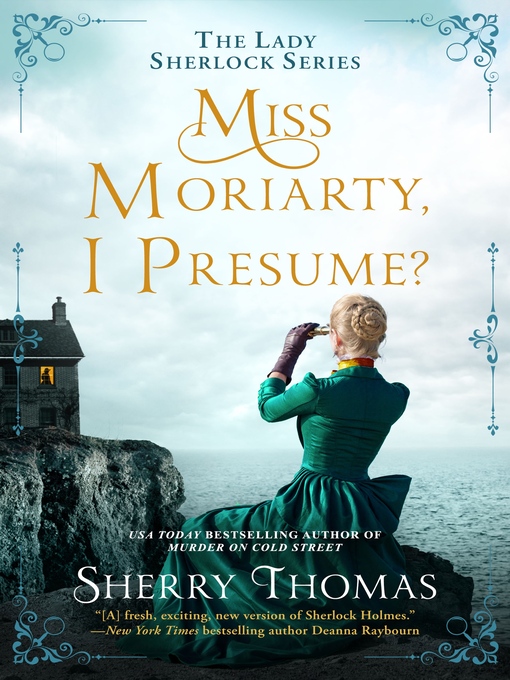 Title details for Miss Moriarty, I Presume? by Sherry Thomas - Available